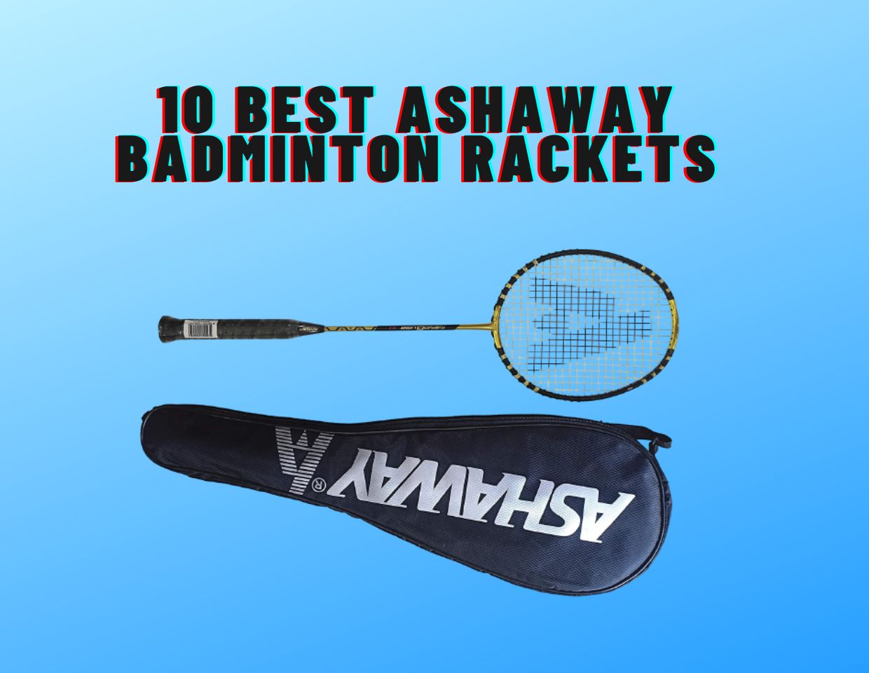 10 Best Ashaway Badminton Rackets Reviews and Buyers Guide