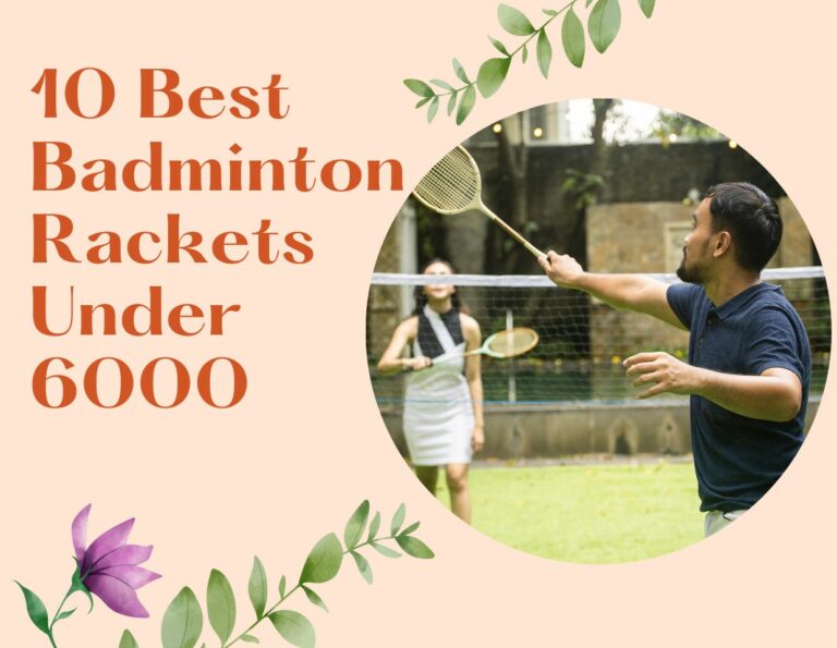 10 Best Badminton Rackets Under 6000 in India Reviews