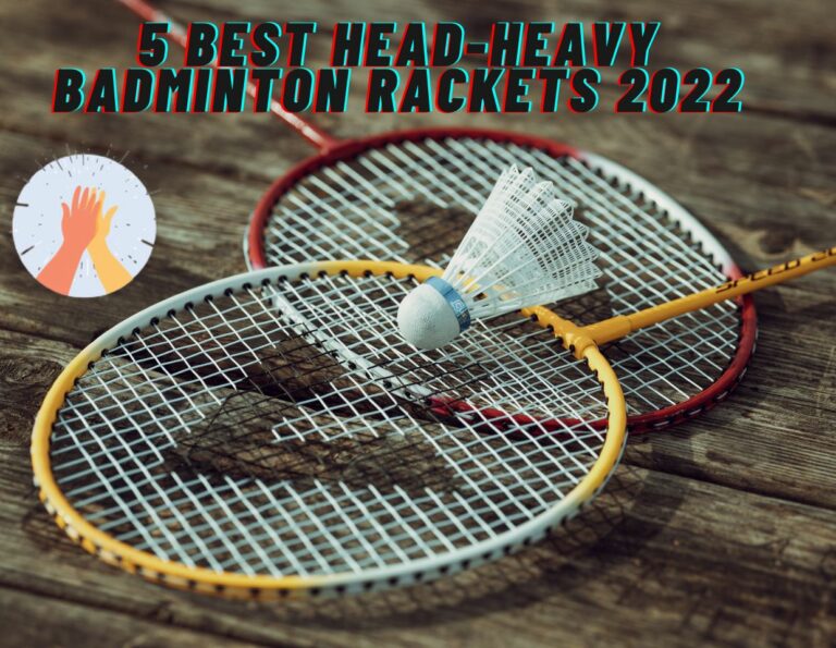 5 Best Head-Heavy Badminton Rackets 2022 [Reviews]