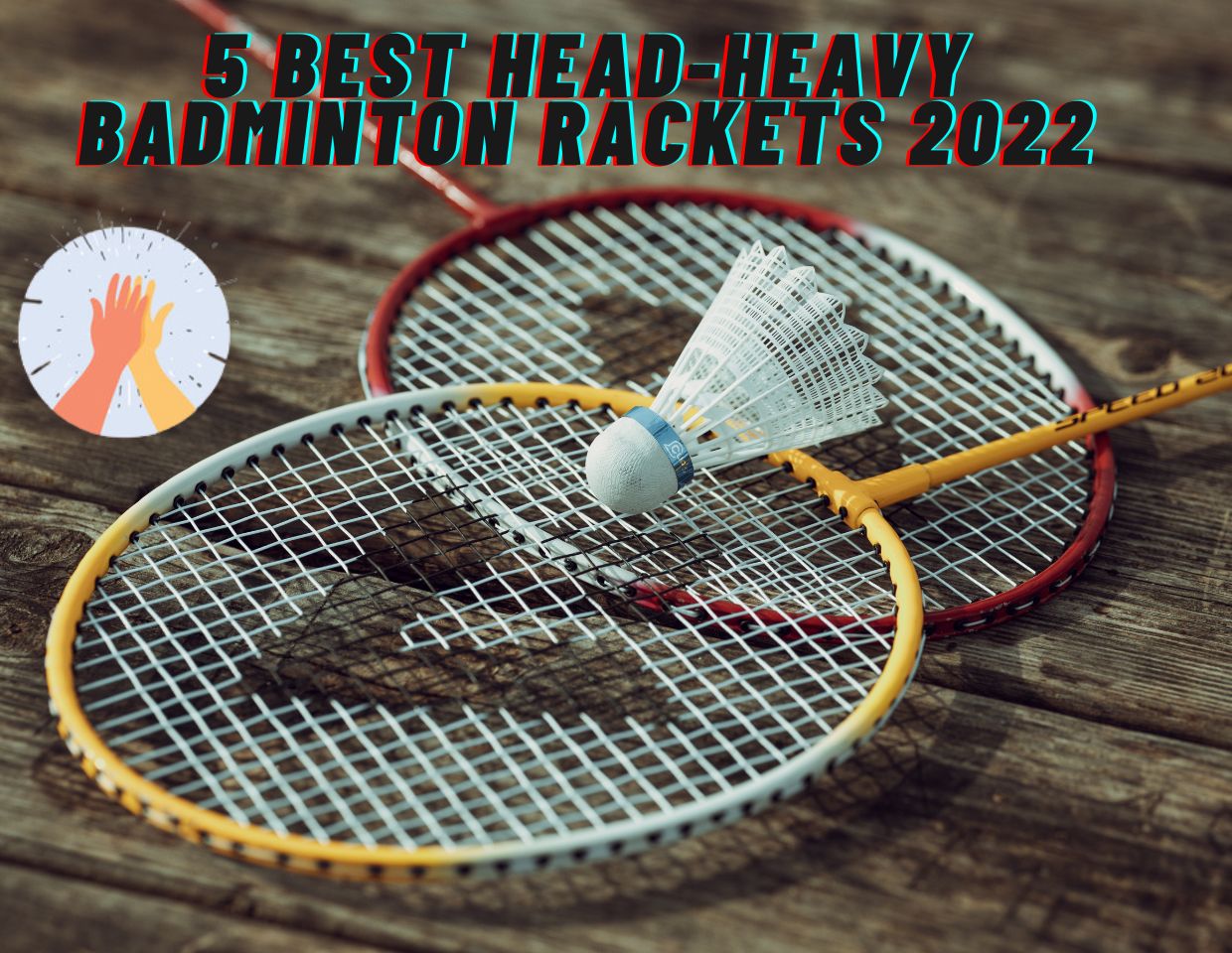 5 Best Head-Heavy Badminton Rackets 2022 [Reviews] (1)