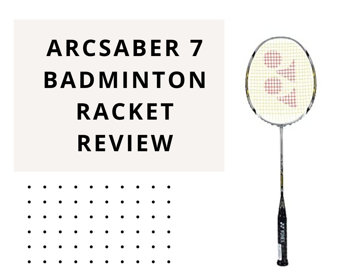 Arcsaber 7 Badminton Racket Review