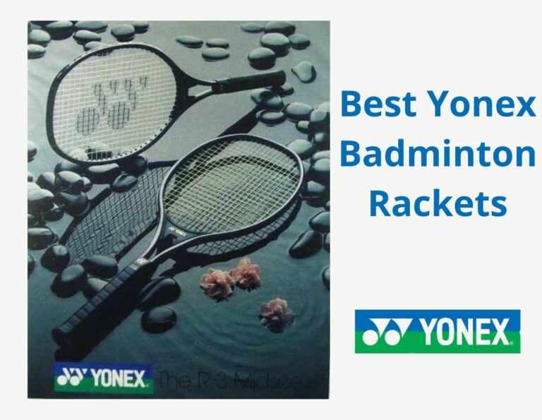 Best Yonex Badminton Rackets in India 2022 – Reviews