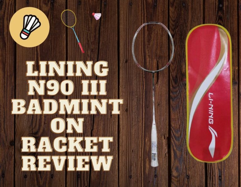 Lining N90 III Badminton Racket Review