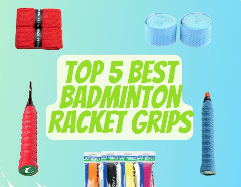 Top 5 Best Badminton Racket Grips For Your Sweaty Hands