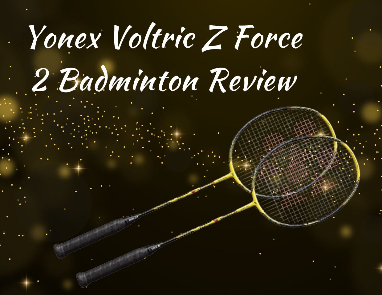 Yonex-Voltric-Z-Force-2-Badminton-Review