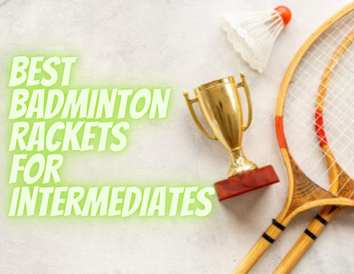 Best-Badminton-Rackets-for-Intermediates-Buyers-Guide