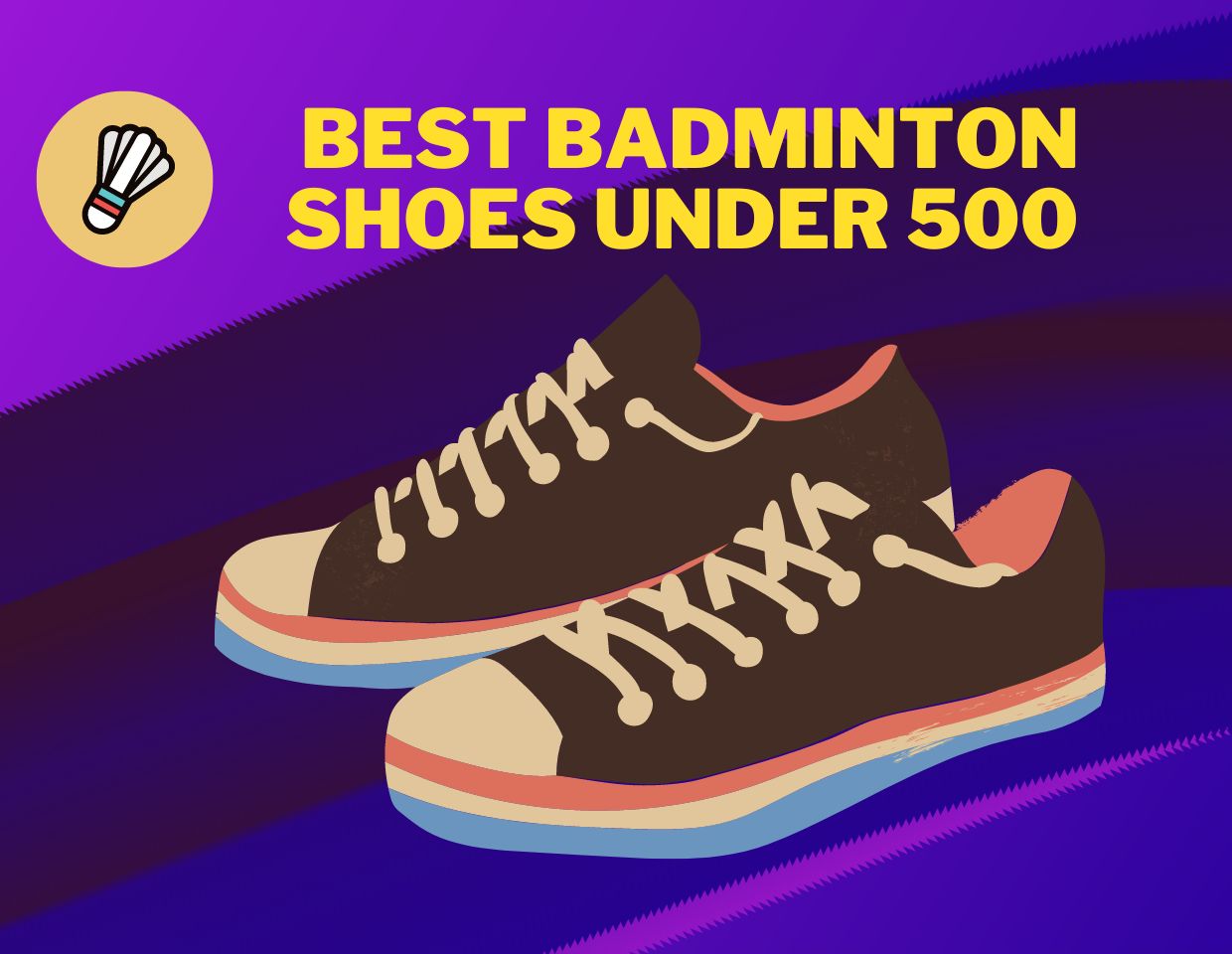 Best Badminton Shoes Under 500 |Reviews |Buying Guide