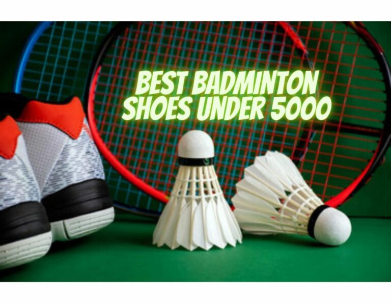 Best Badminton Shoes Under 5000 |Reviews