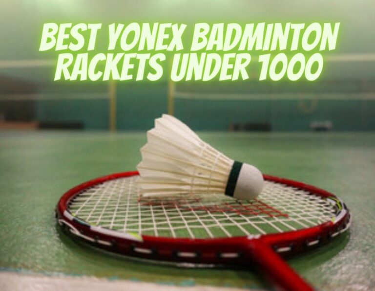 Best Yonex Badminton Rackets Under 1000 |Reviews |Buying Guide
