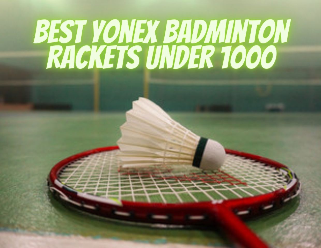 Best Yonex Badminton Rackets Under 1000