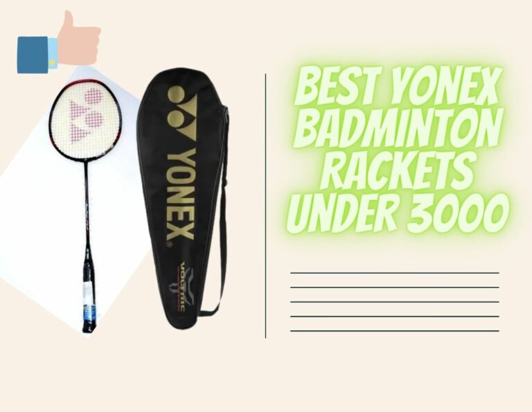 Best Yonex Badminton Rackets Under 3000 |Reviews |Buying Guide