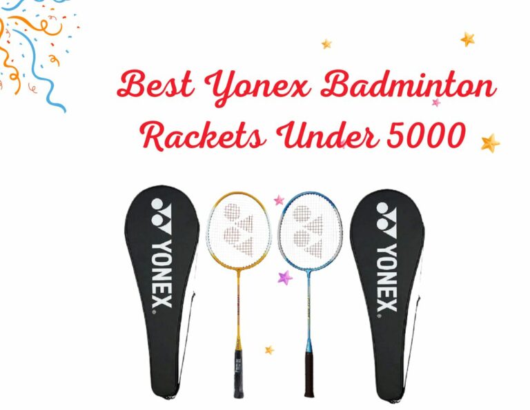 Best Yonex Badminton Rackets Under 5000 |Reviews |Buying Guide