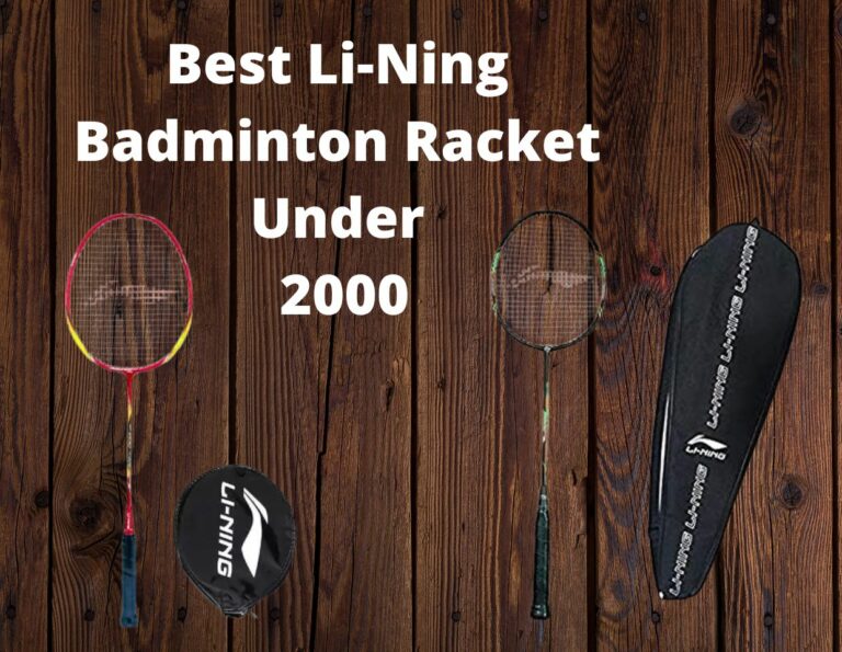 Best Li-Ning Badminton Racket Under 2000 | Reviews