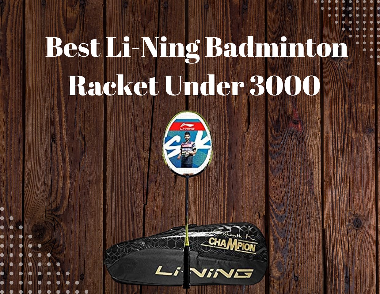 Best LiNing Badminton Racket Under 3000 Reviews