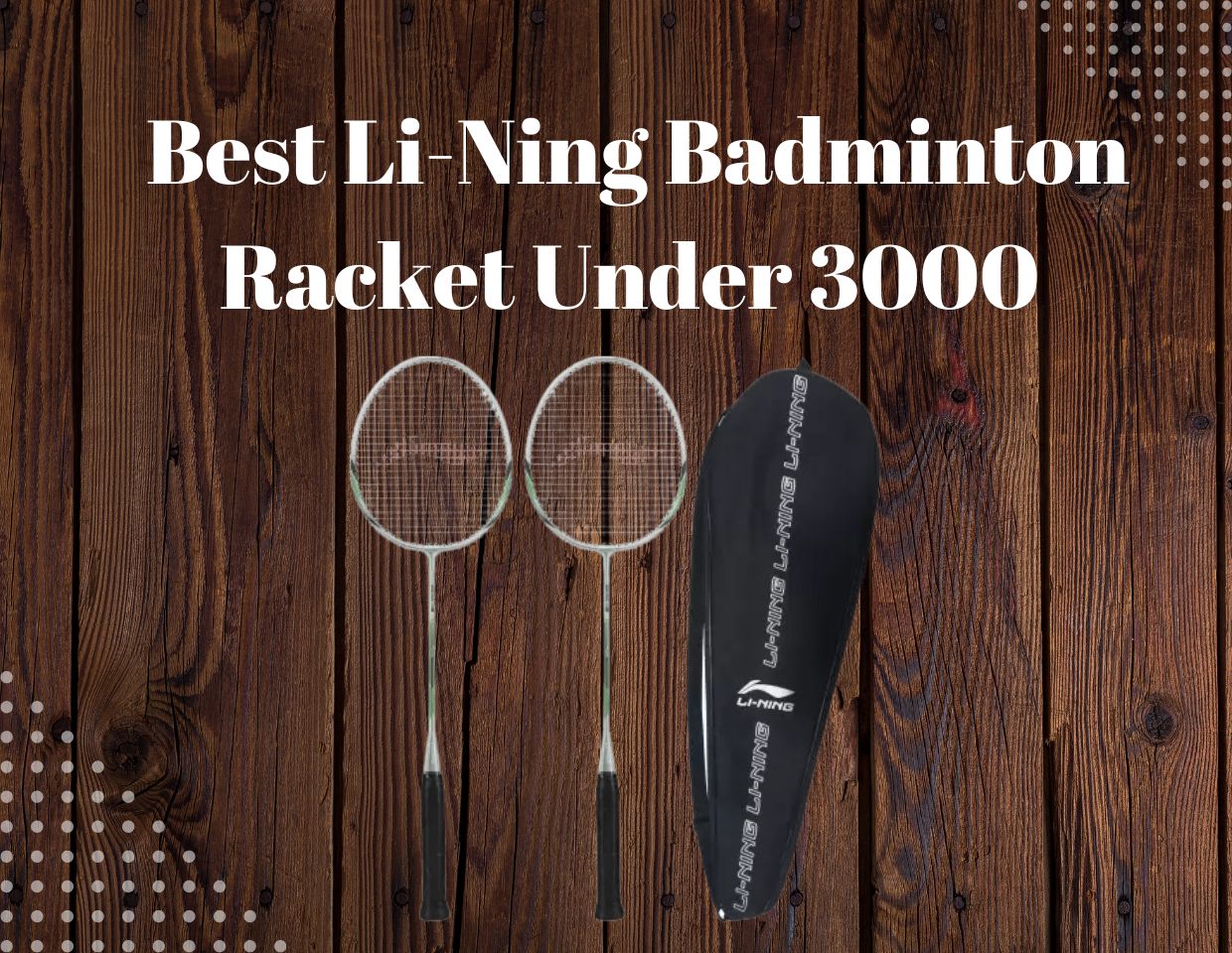 Best Li-Ning Badminton Racket Under 5000 Reviews