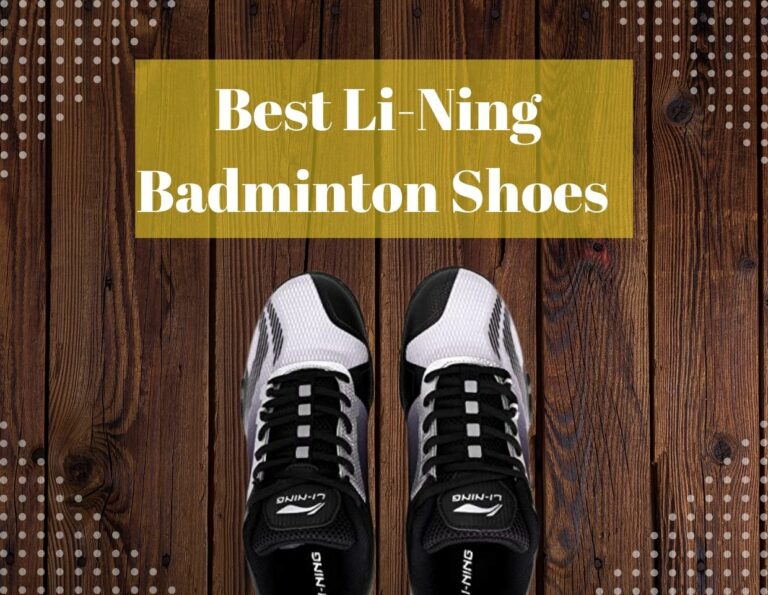 Best Li-Ning Badminton Shoes | Reviews