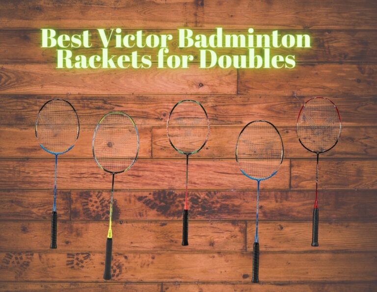 Best Victor Badminton Rackets for Doubles