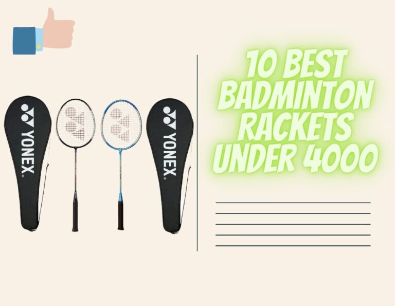 10 Best Badminton Rackets Under 4000: Reviews
