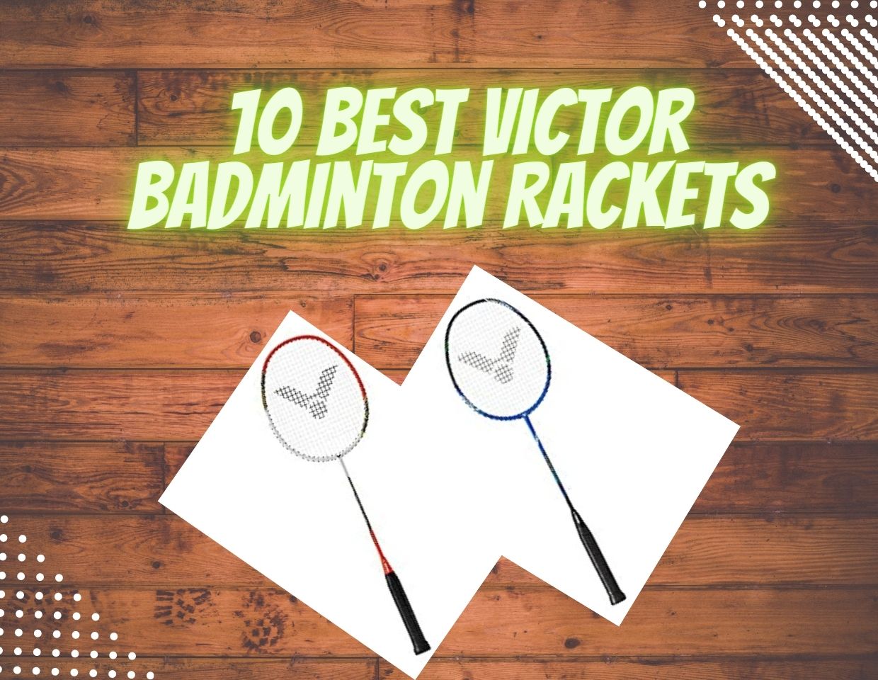 10 Best Victor Badminton Rackets of 2022 Reviews and Buyers Guide