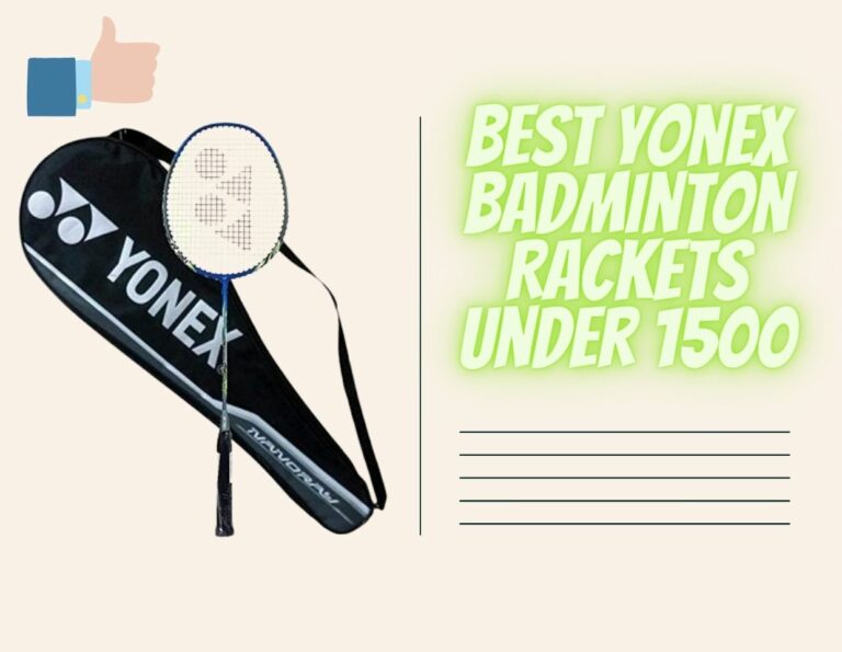 Best Yonex Badminton Racket Under 1500 | Reviews